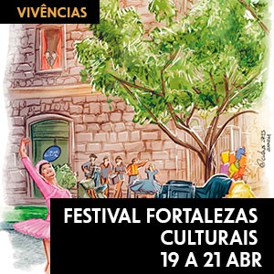 Fortaleza – Vivências – Festival Fortalezas Culturais – 19 a 21.04