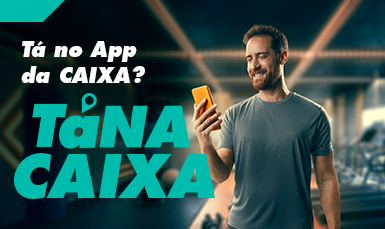 Imagem de homem na academia com o celular na mão. Texto: Tá no App da CAIXA? Tá na CAIXA. 