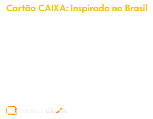 Cartão CAIXA: Inspirado no Brasil. 1ª anuidade grátis! Cartões de Crédito CAIXA com a 1ª anuidade GRÁTIS! Só até 7 de setembro. 