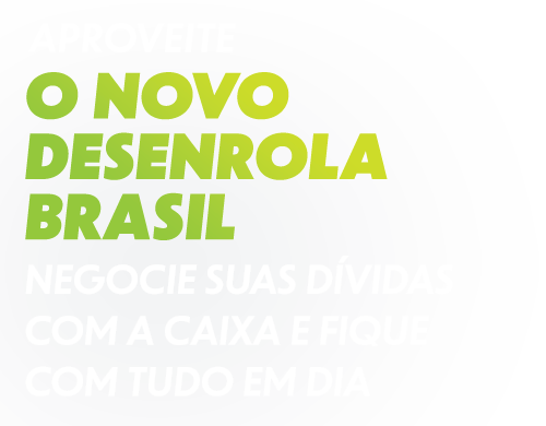 Aproveite o Novo Desenrola Brasil. Negocie suas dívidas com a CAIXA e fique com tudo em dia.