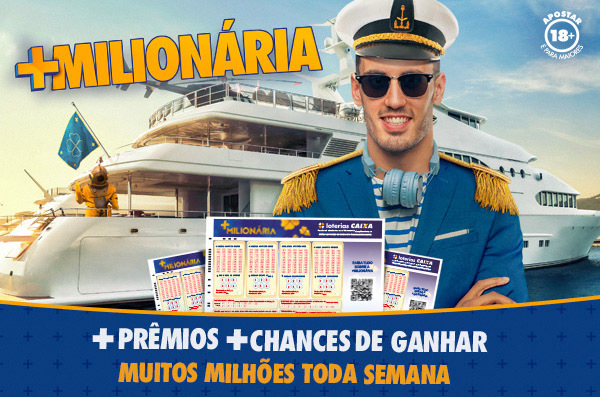 Imagem com um rapaz de frente a um iate e o texto: +Milionária + Prêmios + Chances de ganhar. Muitos milhões toda semana.